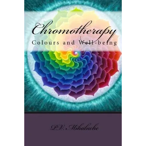Chromotherapy - Colours and Well-being -