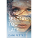 Two Seconds Too Late