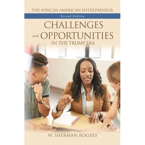 The African American Entrepreneur: Challenges and Opportunities in the Trump Era
