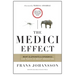 The Medici Effect: What Elephants and Epidemics Can Teach Us about Innovation: With a New Preface and Discussion Guide