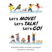 Let's Move! Let's Talk! Let's Go!