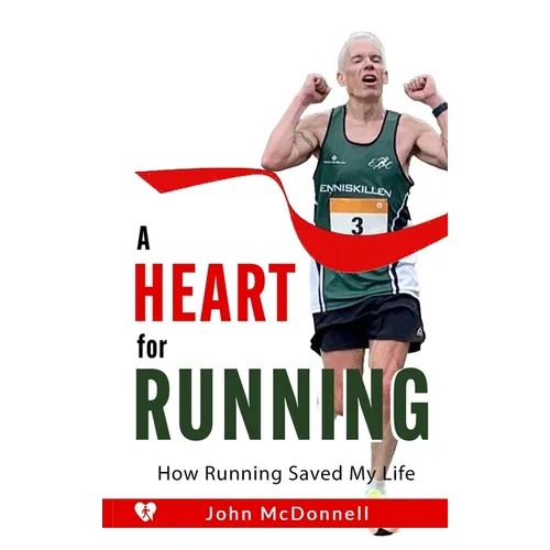 A Heart for Running: How Running Saved My Life