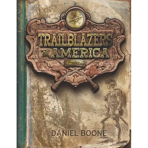 Daniel Boone (Trailblazers of America, Book 1)