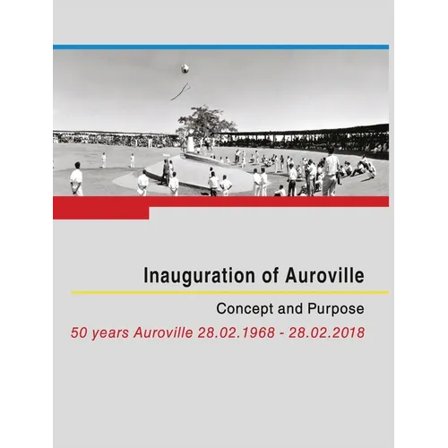 Inauguration of Auroville: Concept and Purpose