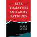 Ripe Tomatoes and Army Fatigues: Based on a True Story