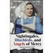 Nightingales, Bluebirds and Angels of Mercy: True Stories of the Courage and Heroism of Nurses on the Front Line in WWII