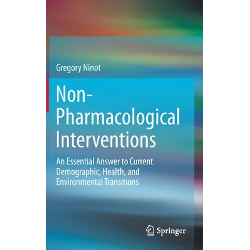 Non-Pharmacological Interventions: An Essential Answer to Current Demographic, Health, and Environmental Transitions