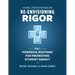 A Visual, Step- by- Step Guide for Re-Envisioning Rigor: Powerful Routines for Promoting Student Agency