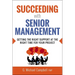 The Succeeding with Senior Management: Getting the Right Support at the Right Time for Your Project