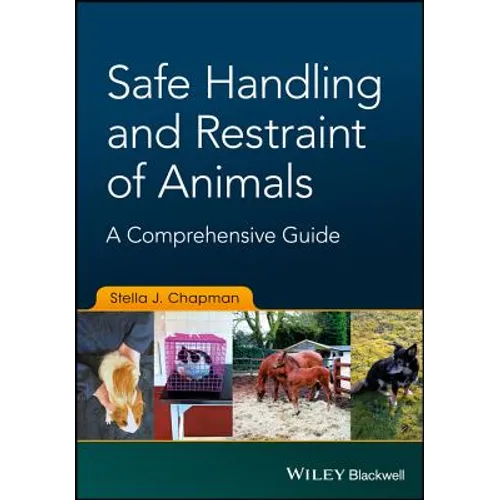 Safe Handling and Restraint of Animals: A Comprehensive Guide