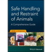 Safe Handling and Restraint of Animals: A Comprehensive Guide