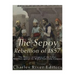 The Sepoy Rebellion of 1857: The History and Legacy of the Indian Rebellion against the British East India Company