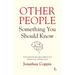 Other People: Something You Should Know