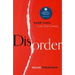 Disorder: Hard Times in the 21st Century