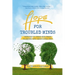 Hope for Troubled Minds: Tributes to Those with Brain Illnesses and Their Loved Ones