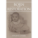 Born for Restoration