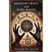 Shadow Craft and Sigil Magic: A Guide to Manifestation, Mystical Power and Transformation