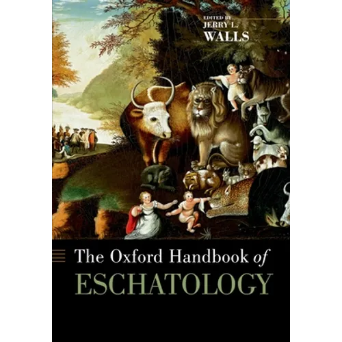 The Oxford Handbook of Eschatology