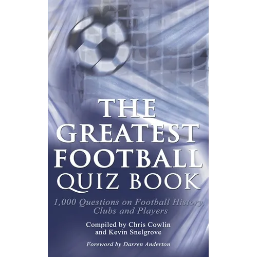 The Greatest Football Quiz Book
