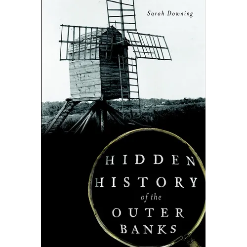 Hidden History of the Outer Banks