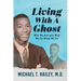 Living with a Ghost: Who We Are and Why We Do What We Do