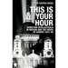 This Is Your Hour: Christian Intellectuals in Britain and the Crisis of Europe, 1937-49