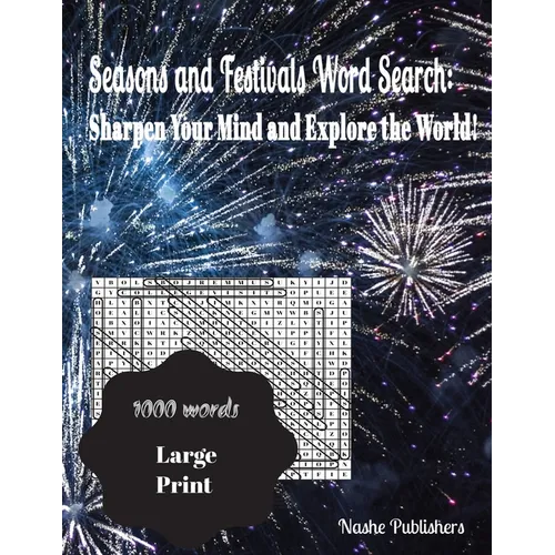 Seasons and Festivals Word Search: Sharpen Your Mind and Explore the World!: large print word search puzzles, 1000 words, solutions included with uniq