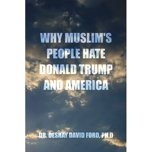 Why Muslim's People Hate Donald Trump and America
