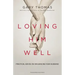 Loving Him Well: Practical Advice on Influencing Your Husband