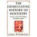 Excruciating History of Dentistry
