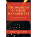 The Business of Music Management: How To Survive and Thrive in Today's Music Industry