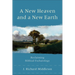A New Heaven and a New Earth: Reclaiming Biblical Eschatology