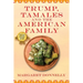 Trump, Tamales and the American Family