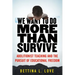 We Want to Do More Than Survive: Abolitionist Teaching and the Pursuit of Educational Freedom