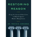 Restoring Reason: Using the Ancient Liberal Arts to Defend Against Modern Manipulation