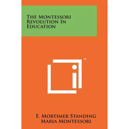 The Montessori Revolution In Education