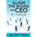 Align the Board and CEO: 8 Steps for Nonprofit Leaders to Overcome Dysfunction and Achieve Synergy