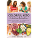Colorful Keto: It's About More Than Weight Loss