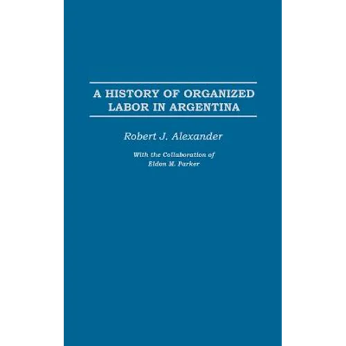 A History of Organized Labor in Argentina