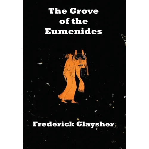 The Grove of the Eumenides: Essays on Literature, Criticism, and Culture