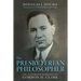 The Presbyterian Philosopher: The Authorized Biography of Gordon H. Clark