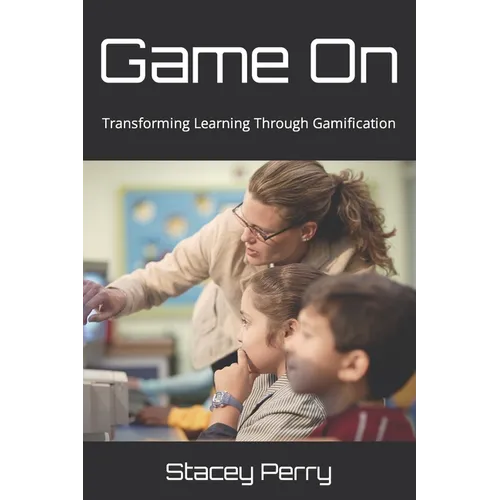 Game On: Transforming Learning Through Gamification