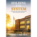 Holding the System: Leadership and Durable Improvement When Conditions Are Hard