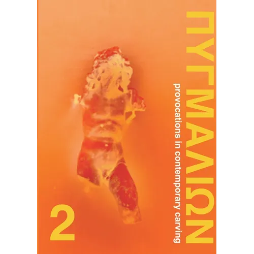 Pygmalion 2: Provocations in Contemporary Carving
