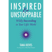 Inspired & Unstoppable: Wildly Succeeding in Your Life's Work!