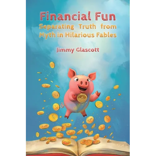 Financial Fun: Separating Myth from Truth in Hilarious Fables