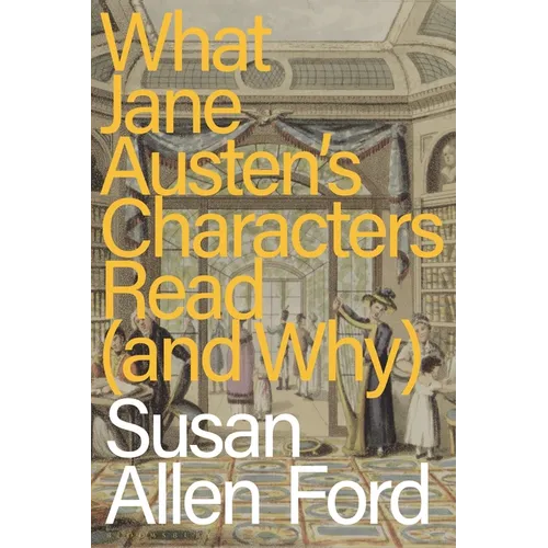 What Jane Austen's Characters Read (and Why)