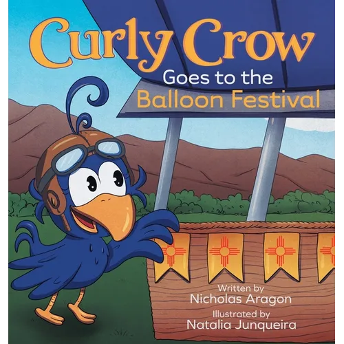 Curly Crow Goes to the Balloon Festival: A Children's Book About Facing Fear for Kids Ages 4-8