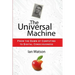 The Universal Machine: From the Dawn of Computing to Digital Consciousness