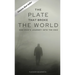 The Plate That Broke the World: One Man's Journey Into The Ego